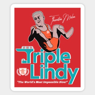 Thornton Melon's Triple Lindy Magnet